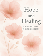 Hope and Healing: A Psalms Prayer and Reflections ( Digital Download)